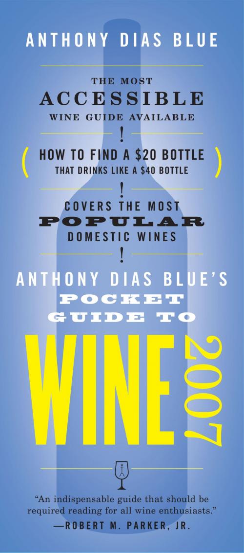 Cover of the book Anthony Dias Blue's Pocket Guide to Wine 2007 by Anthony Dias Blue, Atria Books