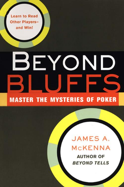 Cover of the book Beyond Bluffs: Master The Mysteries Of Poker by James A. McKenna, Citadel Press