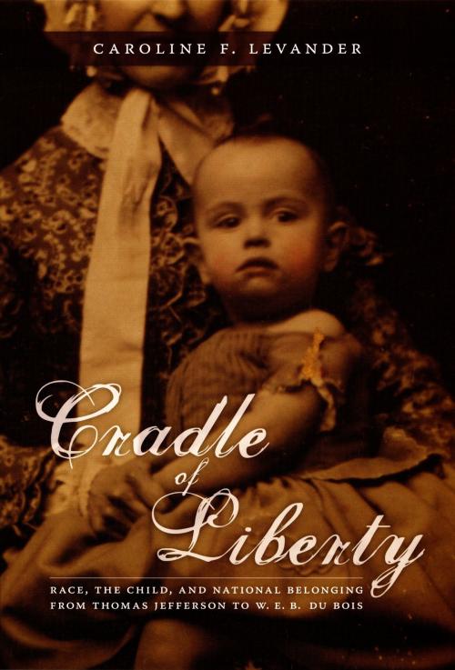 Cover of the book Cradle of Liberty by Caroline Levander, Donald E. Pease, Duke University Press