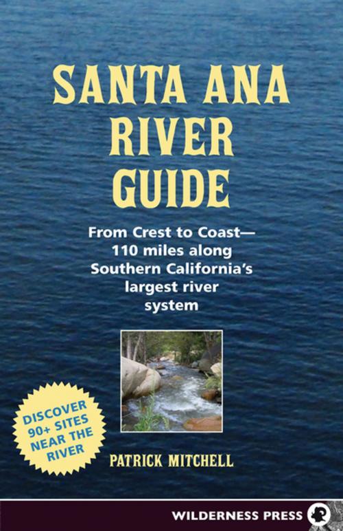 Cover of the book Santa Ana River Guide by Patrick Mitchell, Wilderness Press