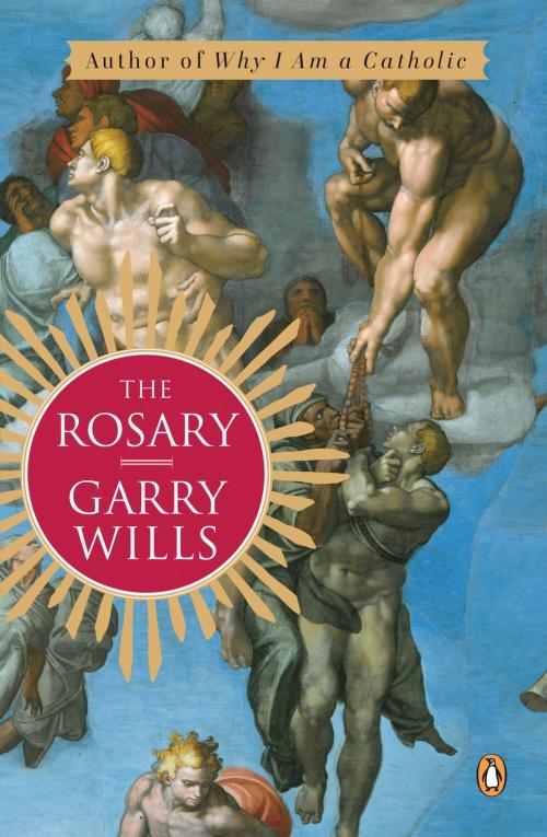 Cover of the book The Rosary by Garry Wills, Penguin Publishing Group