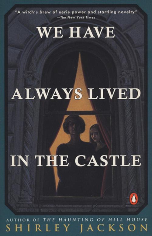 Cover of the book We Have Always Lived in the Castle by Shirley Jackson, Penguin Publishing Group