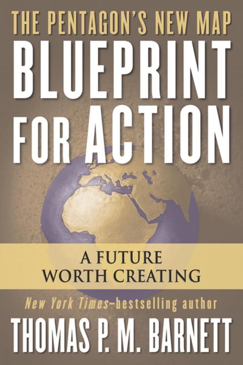 Cover of the book Blueprint for Action by Thomas P.M. Barnett, Penguin Publishing Group