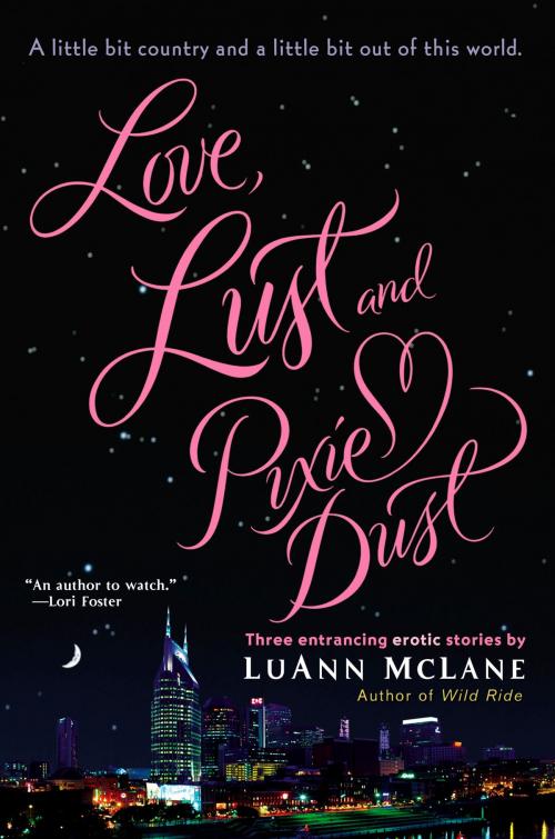 Cover of the book Love, Lust and Pixie Dust by LuAnn McLane, Penguin Publishing Group