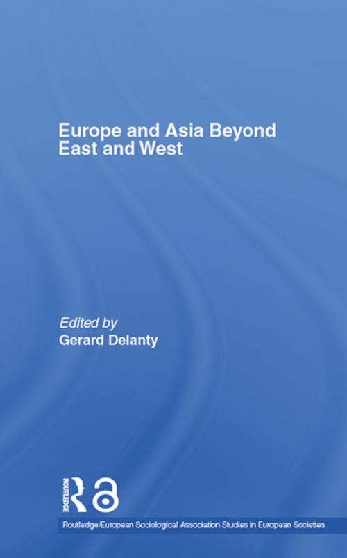 Cover of the book Europe and Asia beyond East and West by , Taylor and Francis