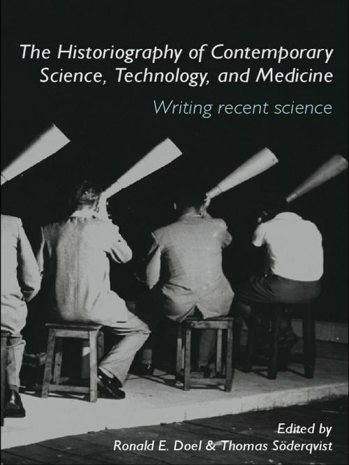 Cover of the book The Historiography of Contemporary Science, Technology, and Medicine by Ronald E. Doel, Thomas Söderqvist, Taylor and Francis