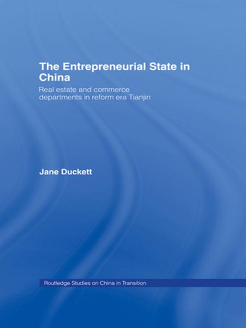 Cover of the book The Entrepreneurial State in China by Jane Duckett, Taylor and Francis