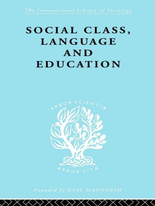 Cover of the book Social Class Language and Education by Denis Lawton, Taylor and Francis