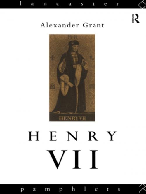 Cover of the book Henry VII by Alexander Grant, Taylor and Francis