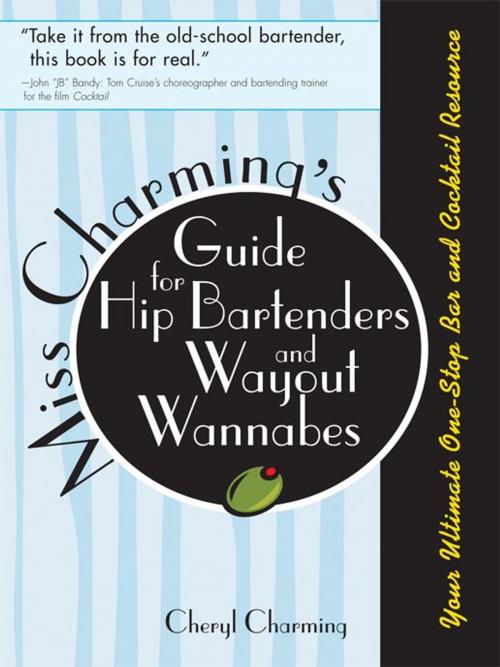 Cover of the book Miss Charming's Guide for Hip Bartenders and Wayout Wannabes by Cheryl Charming, Sourcebooks