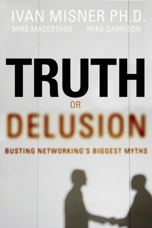 Cover of the book Truth or Delusion? by Ivan R. Misner, Thomas Nelson