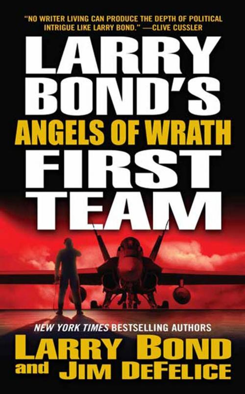 Cover of the book Larry Bond's First Team: Angels of Wrath by Larry Bond, Jim DeFelice, Tom Doherty Associates