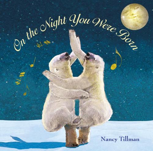 Cover of the book On the Night You Were Born by Nancy Tillman, Feiwel & Friends