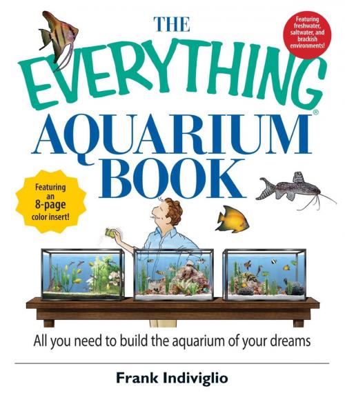 Cover of the book The Everything Aquarium Book by Frank Indiviglio, Adams Media