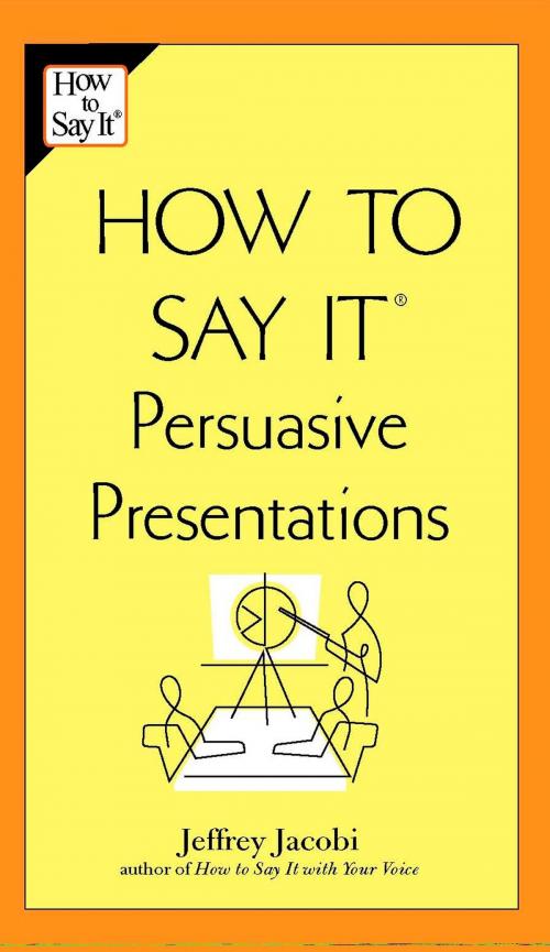 Cover of the book How to Say It Persuasive Presentations by Jeffrey Jacobi, Penguin Publishing Group