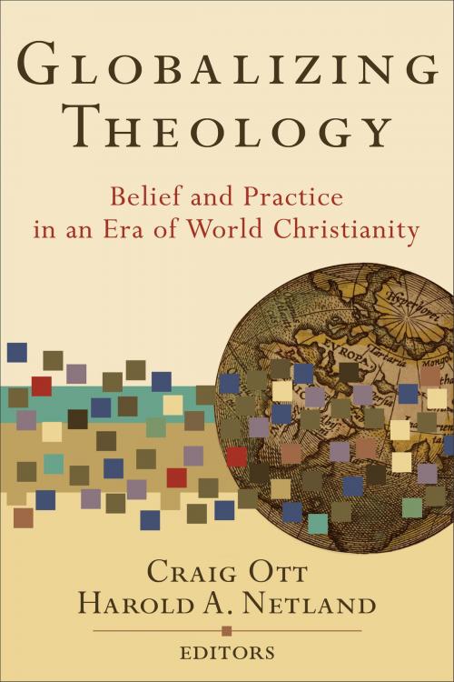 Cover of the book Globalizing Theology by , Baker Publishing Group