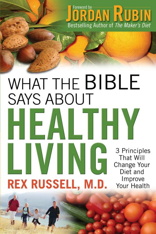 Cover of the book What the Bible Says About Healthy Living by Rex M.D. Russell, Baker Publishing Group