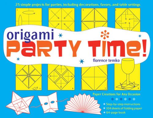 Cover of the book Origami Party Time! Ebook by Florence Temko, Tuttle Publishing