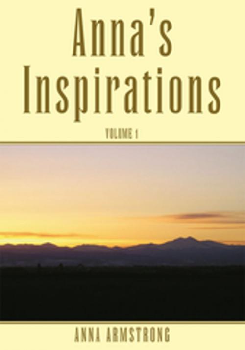 Cover of the book Anna's Inspirations Volume 1 by Anna Armstrong, Anna Olivia Armstrong, Xlibris US