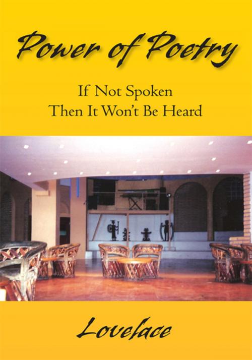 Cover of the book Power of Poetry: If Not Spoken Then It Won't Be Heard by Lovelace, Xlibris US