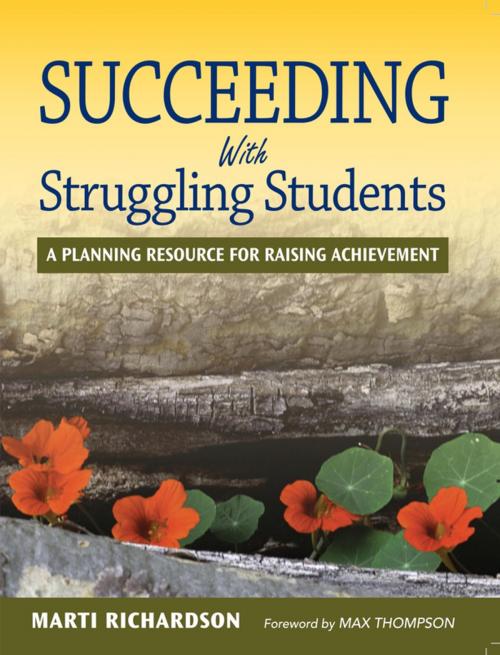Cover of the book Succeeding With Struggling Students by Ms. Marti T. Richardson, SAGE Publications