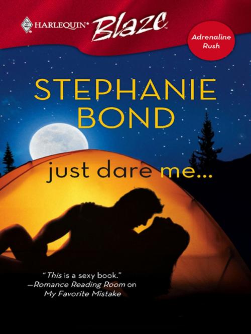 Cover of the book Just Dare Me... by Stephanie Bond, Harlequin