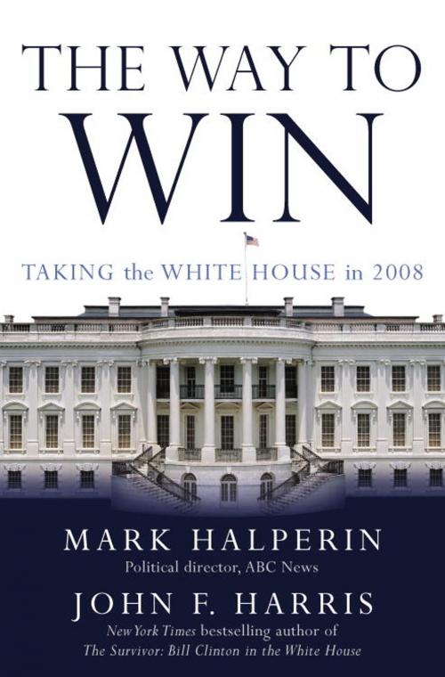 Cover of the book The Way to Win by Mark Halperin, John F. Harris, Random House Publishing Group