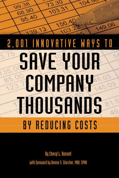 Cover of the book 2,001 Innovative Ways to Save Your Company Thousands by Reducing Costs: A Complete Guide to Creative Cost Cutting And Boosting Profits by Cheryl Russell, Atlantic Publishing Group