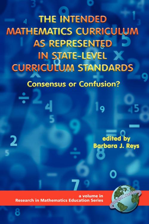 Cover of the book The Intended Mathematics Curriculum as Represented in StateLevel Curriculum Standards by , Information Age Publishing