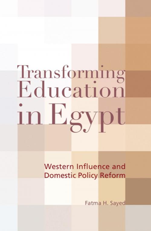 Cover of the book Transforming Education In Egypt by Fatma H. Sayed, The American University in Cairo Press