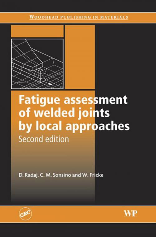 Cover of the book Fatigue Assessment of Welded Joints by Local Approaches by C M Sonsino, W Fricke, Dieter Radaj, Elsevier Science