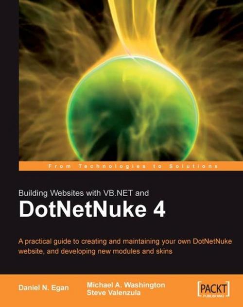 Cover of the book Building Websites with VB.NET and DotNetNuke 4 by Daniel N. Egan, Michael Washington, Steve Valenzuela, Packt Publishing