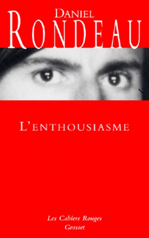 Cover of the book L'enthousiasme by Daniel Rondeau, Grasset