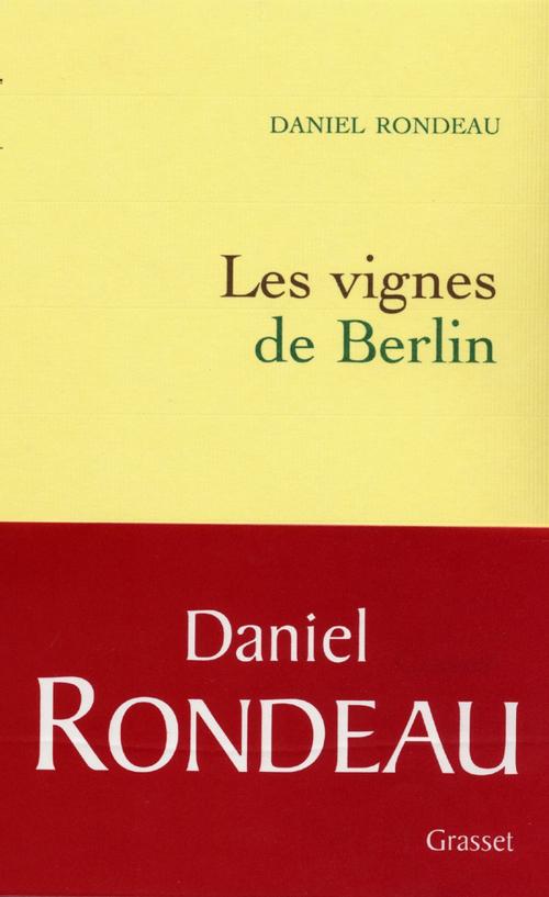 Cover of the book Les vignes de Berlin by Daniel Rondeau, Grasset