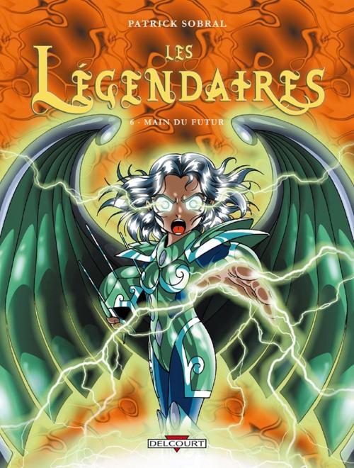 Cover of the book Les Légendaires T06 by Patrick Sobral, Delcourt
