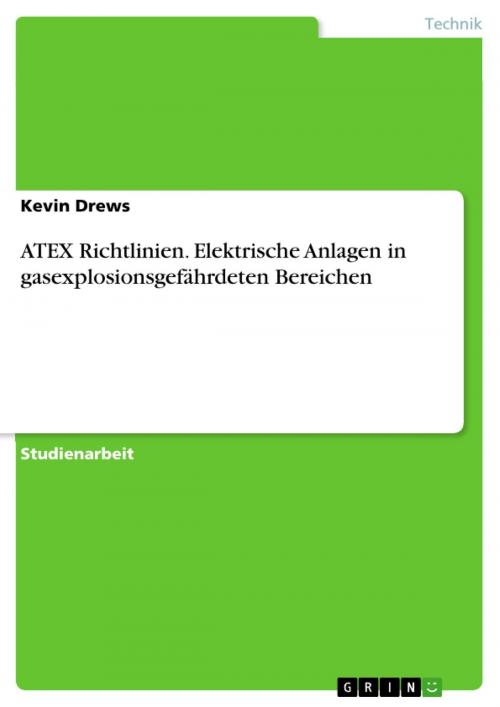 Cover of the book ATEX Richtlinien. Elektrische Anlagen in gasexplosionsgefährdeten Bereichen by Kevin Drews, GRIN Verlag