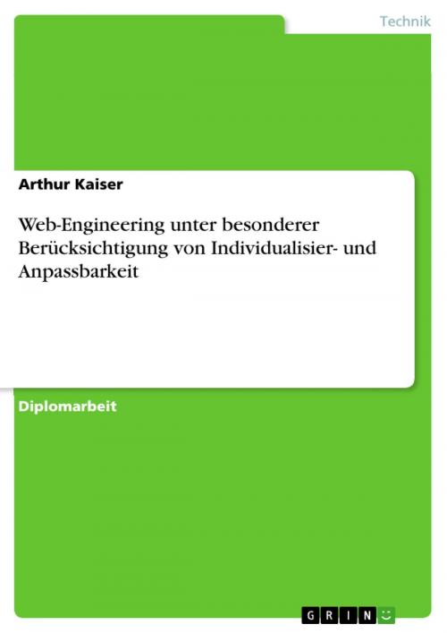 Cover of the book Web-Engineering unter besonderer Berücksichtigung von Individualisier- und Anpassbarkeit by Arthur Kaiser, GRIN Verlag