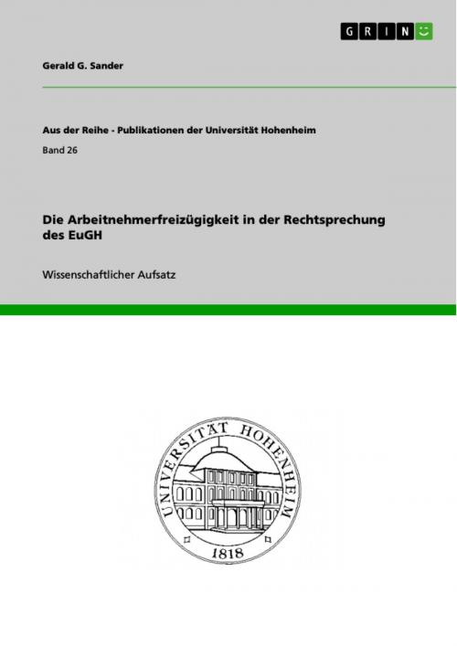 Cover of the book Die Arbeitnehmerfreizügigkeit in der Rechtsprechung des EuGH by Gerald G. Sander, GRIN Verlag