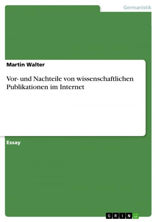 Cover of the book Vor- und Nachteile von wissenschaftlichen Publikationen im Internet by Martin Walter, GRIN Verlag