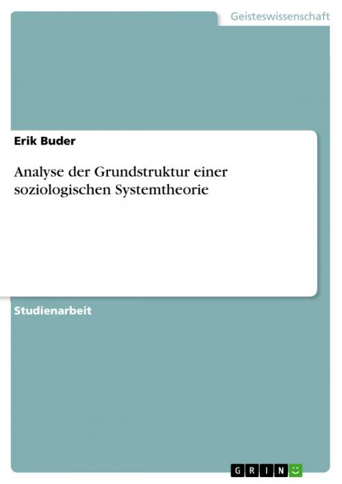 Cover of the book Analyse der Grundstruktur einer soziologischen Systemtheorie by Erik Buder, GRIN Verlag