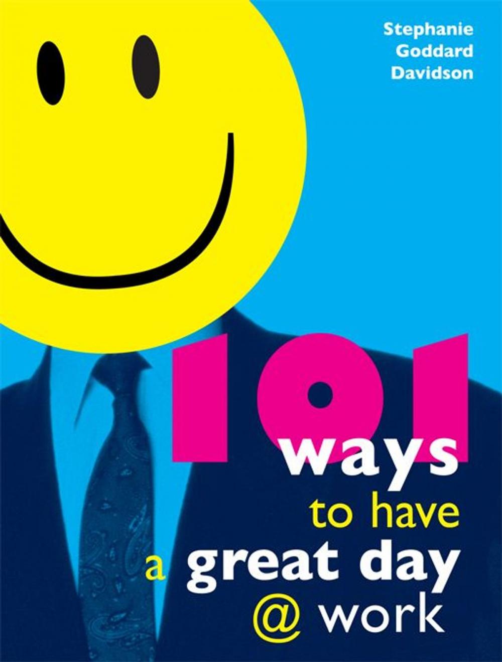 Big bigCover of 101 Ways to Have a Great Day at Work