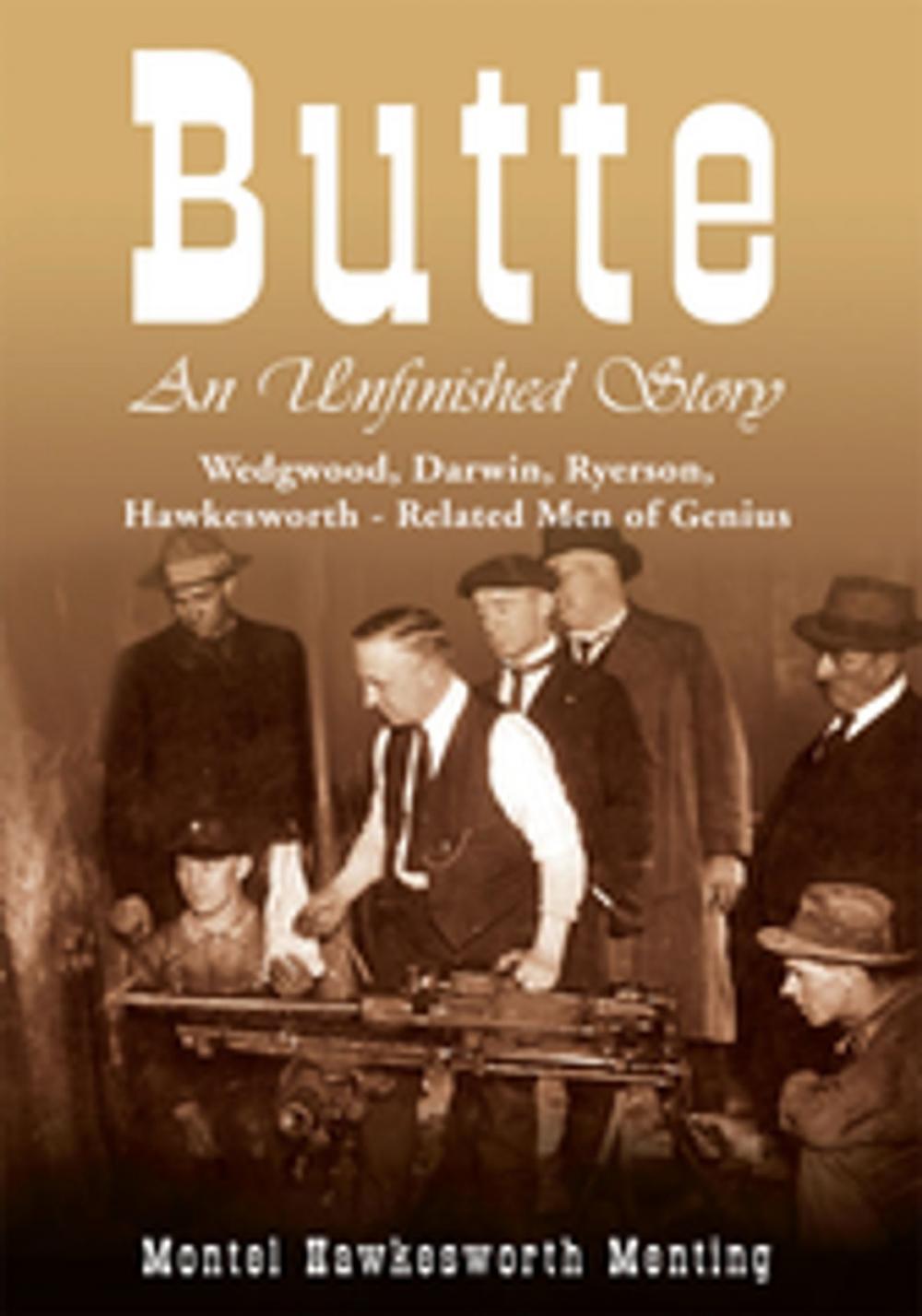 Big bigCover of Butte: an Unfinished Story