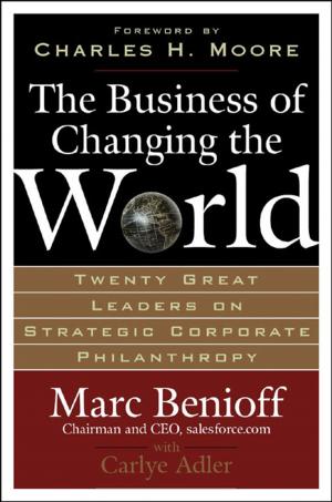 Book cover of The Business of Changing the World : Twenty Great Leaders on Strategic Corporate Philanthropy
