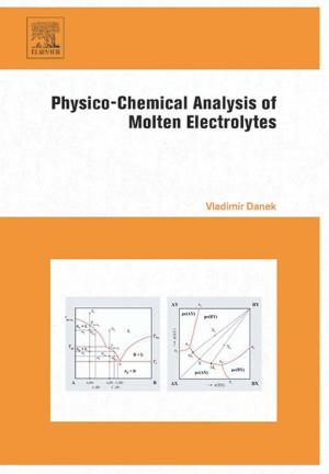 Cover of the book Physico-Chemical Analysis of Molten Electrolytes by Mario Heiderich, Eduardo Alberto Vela Nava, Gareth Heyes, David Lindsay