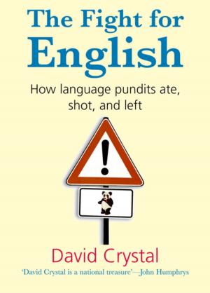 Book cover of The Fight for English:How language pundits ate, shot, and left