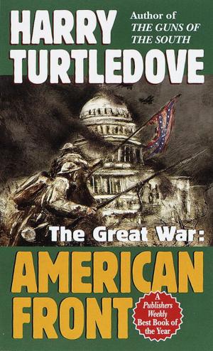Cover of the book American Front (The Great War, Book One) by C. L. Parker