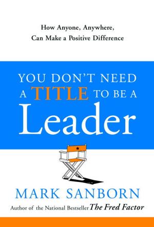 bigCover of the book You Don't Need a Title to Be a Leader by 