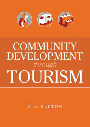 Cover of the book Community Development through Tourism by John Moran