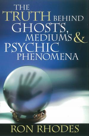 Cover of the book The Truth Behind Ghosts, Mediums, and Psychic Phenomena by Tony Evans