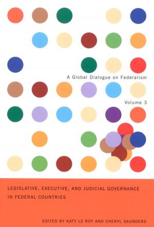bigCover of the book Legislative, Executive, and Judicial Governance in Federal Countries by 